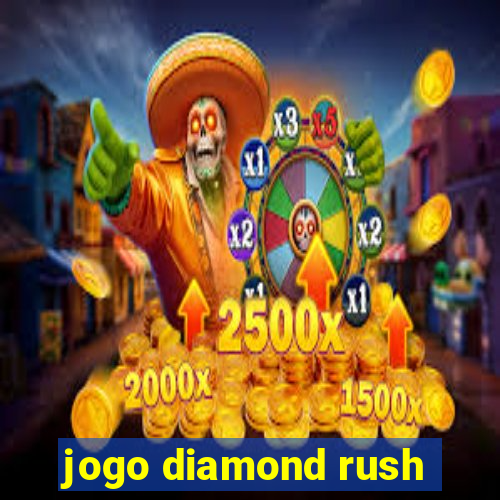 jogo diamond rush